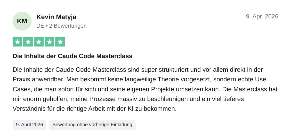 Trustpilot-Bewertung von Kevin Matyja vom 9. April 2026, 5 von 5 Sternen: Die Inhalte der Claude Code Masterclass sind super strukturiert und direkt in der Praxis anwendbar.